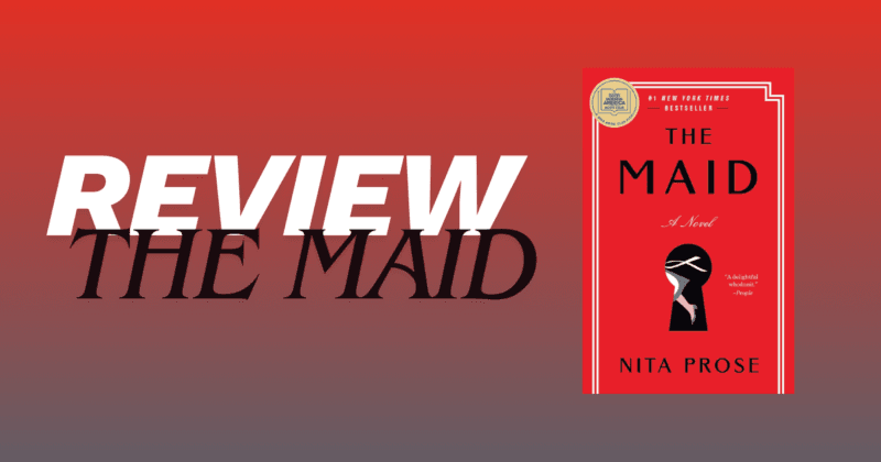 The Maid Book Review — Honest Look at The Maid by Nita Prose 3 The Maid book review cover by Nita Prose